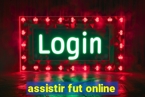 assistir fut online